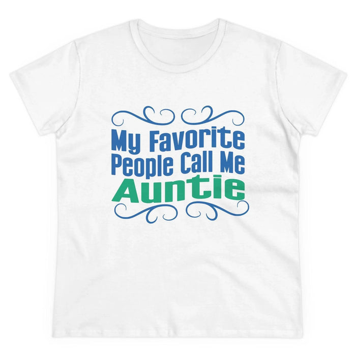 π©βπ§ My Favorite People Call Me AUNTIE π Women's Tee β¨ The best aunties get promoted to favorite! - Whippie's