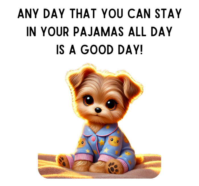 Pajama Pup - Every Day is a Good Day! 🐶💤 Unisex T-shirt - Whippie's
