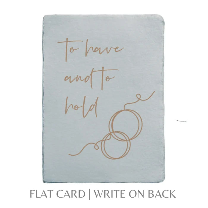 To Have and To Hold- Greeting Card