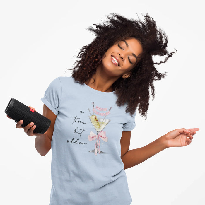 A Tini Bit Older! Happy Birthday Women's Tee