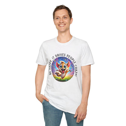 Be Happy it Drives People Crazy Tee - Embrace Your Quirky Side! 🐹 - Whippie's