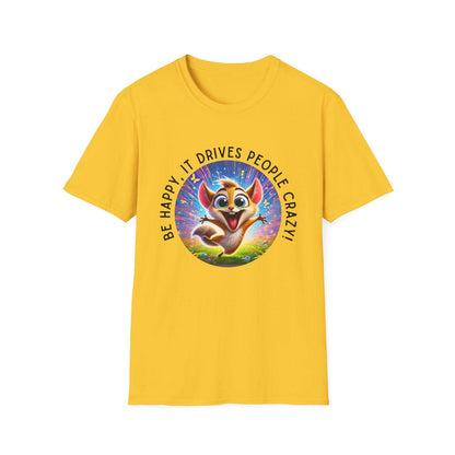Be Happy it Drives People Crazy Tee - Embrace Your Quirky Side! 🐹 - Whippie's