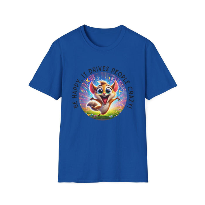 Be Happy it Drives People Crazy Tee - Embrace Your Quirky Side! 🐹 - Whippie's