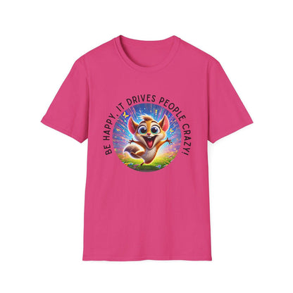 Be Happy it Drives People Crazy Tee - Embrace Your Quirky Side! 🐹 - Whippie's
