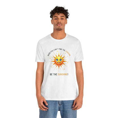 Be the Sunshine - Unisex Jersey Tee - ☀️ Let Your Inner Light Shine! ☀️ - Whippie's