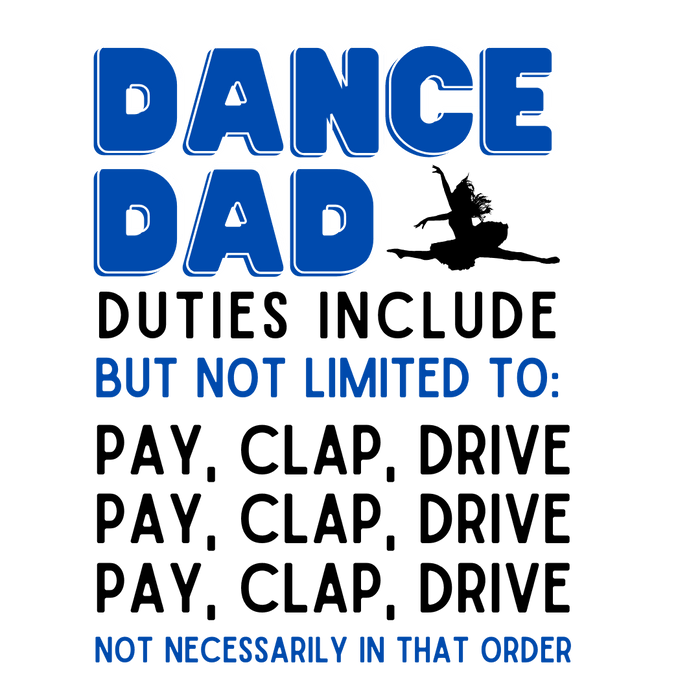 Dance Dad - Unisex Jersey Tee - Pay, Clap, Drive, Repeat! - Whippie's