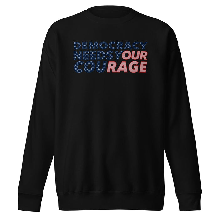 democracy needs your courage black crew sweatshirt
