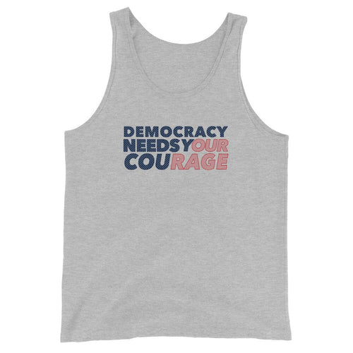 DEMOCRACY NEEDS YOUR COURAGE athletic grey tank