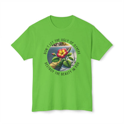 "Don't Let the Ugly..." Negativity Unisex Tee - Rise Above! Unisex HD Cotton T-shirt - Whippie's