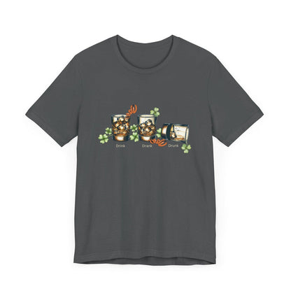Drink, Drunk, Drunk Unisex Jersey St. Patrick's Day Tee 🥃🍀 - Whippie's