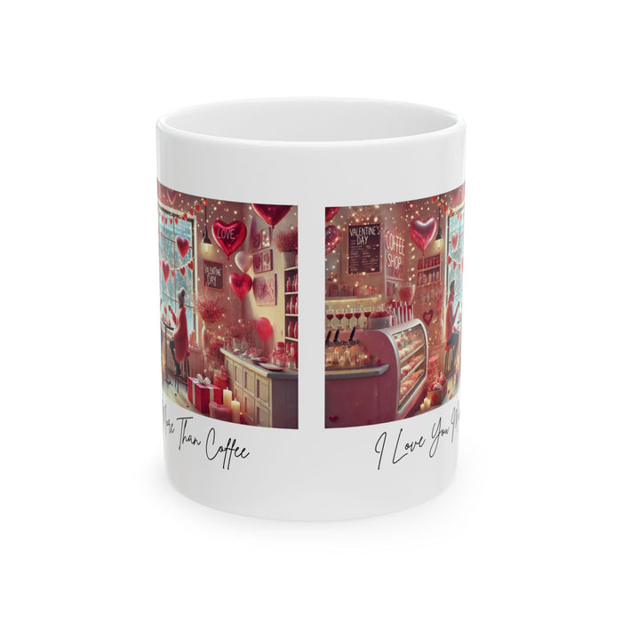 I ❤️ You More Than Coffee ☕💖 Ceramic Mug (11oz, 15oz) ✨ The perfect gift for your coffee-loving Valentine!