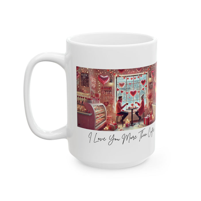 I ❤️ You More Than Coffee ☕💖 Ceramic Mug (11oz, 15oz) ✨ The perfect gift for your coffee-loving Valentine!