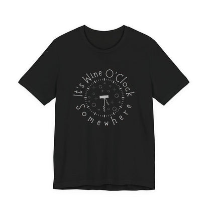 It's Wine O'Clock Somewhere Unisex Tee