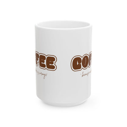 Murder Coffee Mug | Because Murder Is Wrong