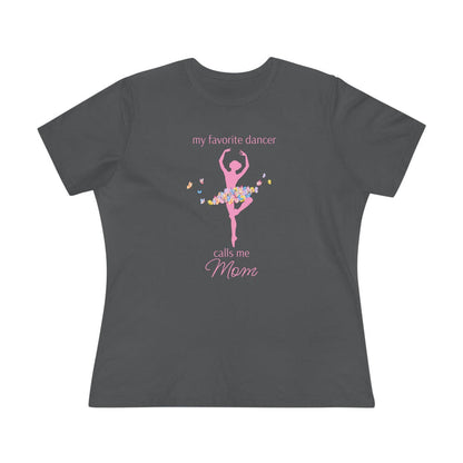 Butterfly Dancer - My Favorite Dancer Calls Me Mom - Women's Tee - 💖 Celebrate the Dancer in Your Life! 💖 - Personalizable - Whippie's
