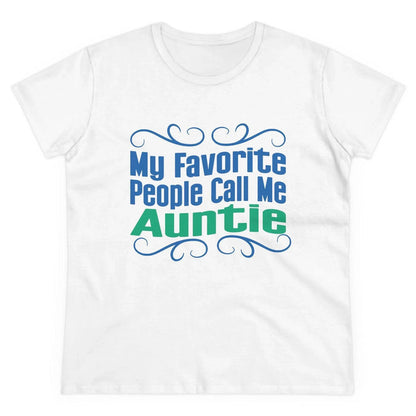 👩‍👧 My Favorite People Call Me AUNTIE 💖 Women's Tee ✨ The best aunties get promoted to favorite! - Whippie's