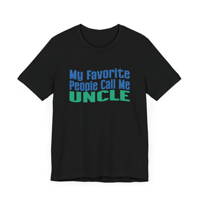 👨‍👦 My Favorite People Call Me UNCLE 💙 Unisex Tee ✨ The best uncles get promoted to favorite! - Whippie's