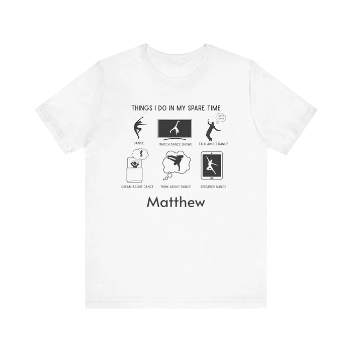 My Spare Time = Dance Time - Male Dancer - Unisex Tee - Personalizable - Whippie's
