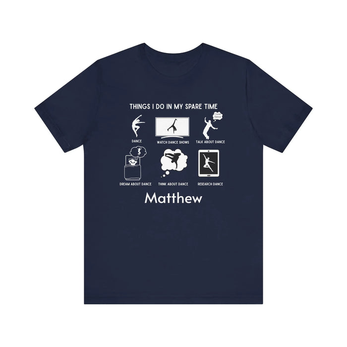 My Spare Time = Dance Time - Male Dancer - Unisex Tee - Personalizable - Whippie's