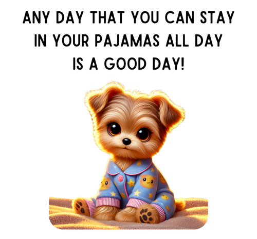 Pajama Pup - Every Day is a Good Day! 🐶💤 Unisex T-shirt - Whippie's