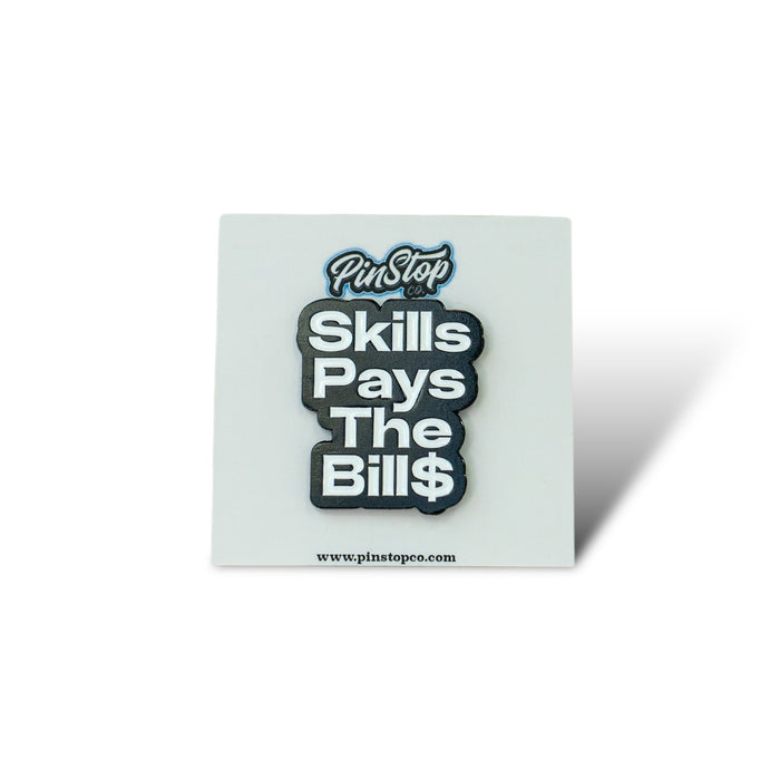Skills Pays The Bill$