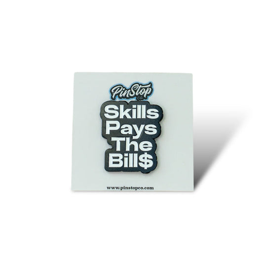 Skills Pays The Bill$
