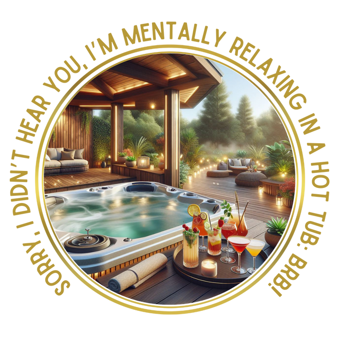 "Sorry, I Didn't Hear You, I'm Mentally in a Hot Tub: BRB" Relaxation Unisex Jersey Tee -  Escape to Tranquility