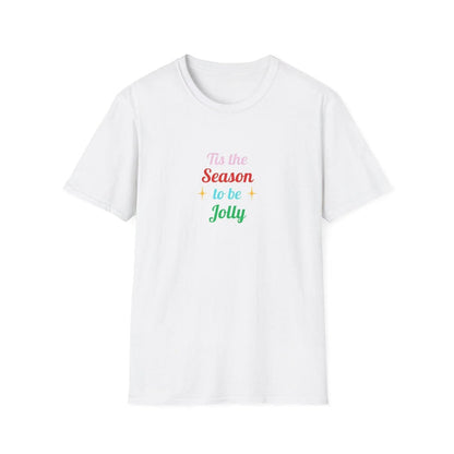 Tis the Season to Be Jolly' 🎶: Celebrate the Holidays in Style! 🎄🎉 - Unisex Softstyle T-shirt - Whippie's