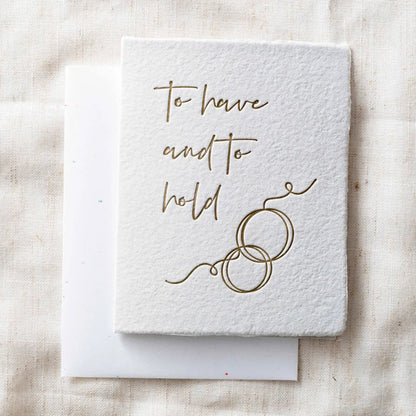 To Have and To Hold- Greeting Card