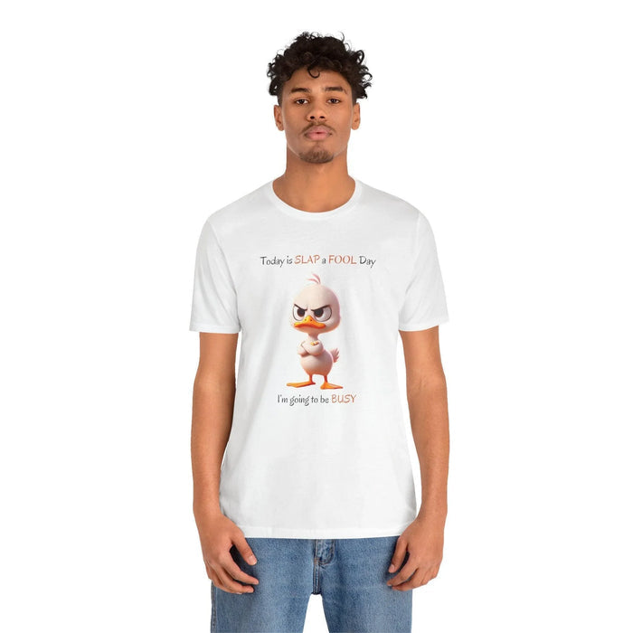 😡 Today is SLAP a FOOL Day! 🐥 Unisex Tee 😂 Warning: Grumpy duckling on the loose! - Whippie's