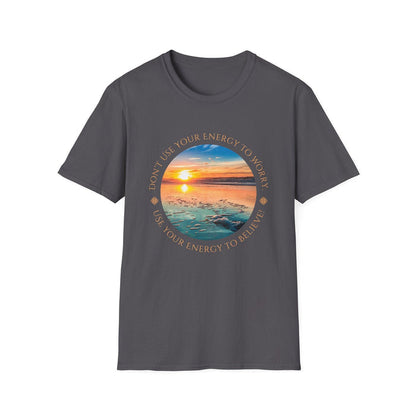 Don't Use Your Energy to Worry, Use Your Energy to Believe Unisex Tee - Embrace Positivity 🌅 - Whippie's