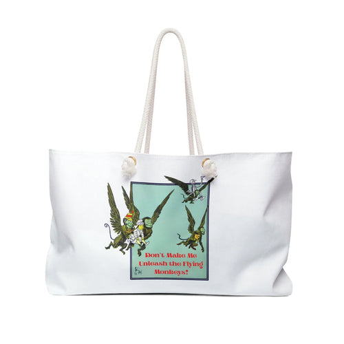 Wizard of Oz Don't Make Me Unleash the Flying Monkeys - Weekender Bag - Whippie's