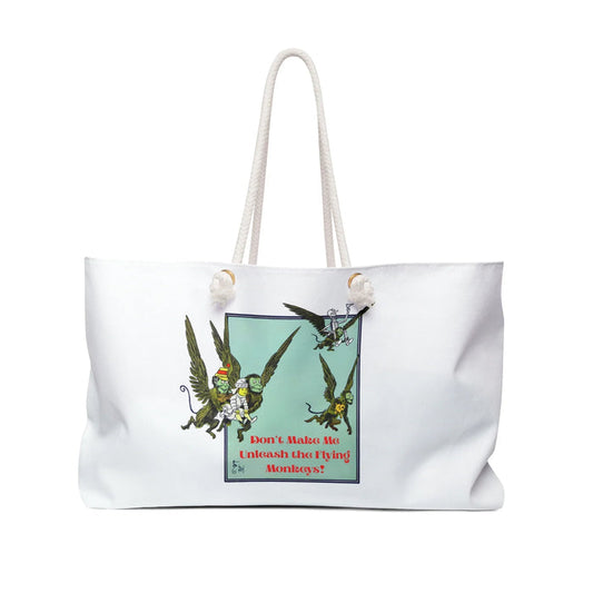 Wizard of Oz Don't Make Me Unleash the Flying Monkeys - Weekender Bag - Whippie's