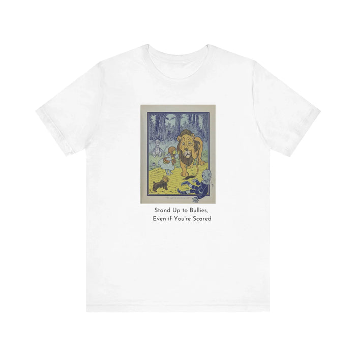 Wizard of Oz Tee - Stand Up to Bullies Unisex Crewneck Tee
