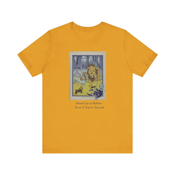 Wizard of Oz Tee - Stand Up to Bullies Unisex Crewneck Tee