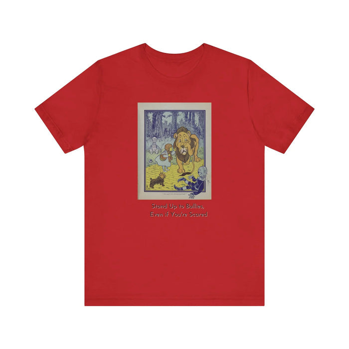 Wizard of Oz Tee - Stand Up to Bullies Unisex Crewneck Tee