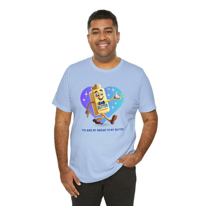 🍞 You're the Bread to My Butter! 🧈 Unisex Jersey Tee ✨ The perfect match! - Personalizable - Whippie's