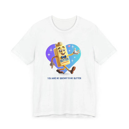 🍞 You're the Bread to My Butter! 🧈 Unisex Jersey Tee ✨ The perfect match! - Personalizable - Whippie's