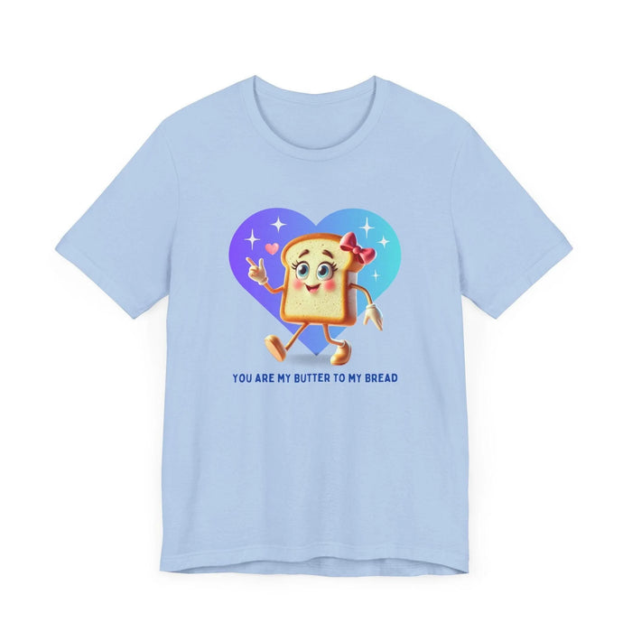🍞 You're the Butter to My Bread! 🧈 Unisex Jersey Tee ✨ The perfect match! - Personalizable - Whippie's