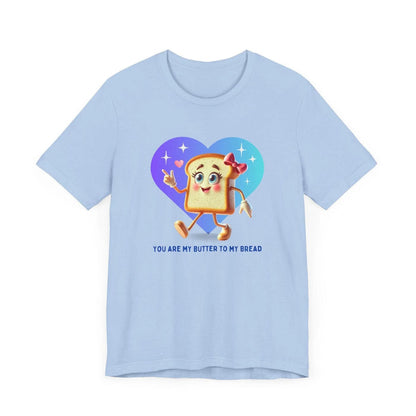 🍞 You're the Butter to My Bread! 🧈 Unisex Jersey Tee ✨ The perfect match! - Personalizable - Whippie's