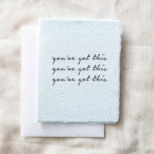 You've Got This- Encouragement Card